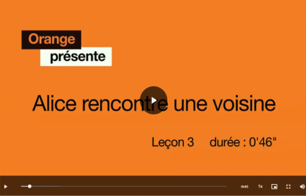 Le lecteur de la leçon 3 : la vidéo « Alice rencontre une voisine » dure quarante-six secondes.
